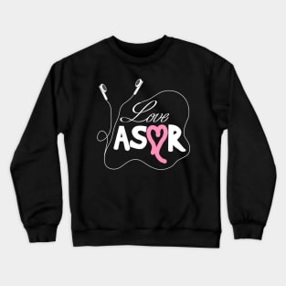 I Love ASMR For Binaural Asmr Lovers Crewneck Sweatshirt